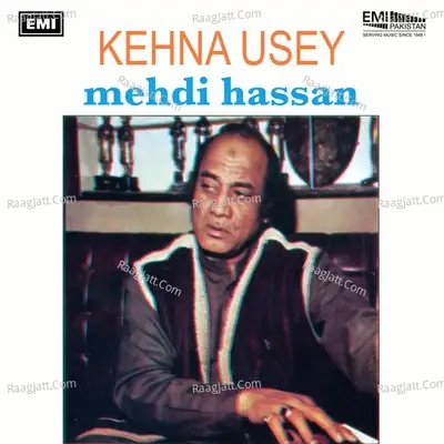 Kehna Usey (Mehdi Hassan) - Mehdi Hassan cover album