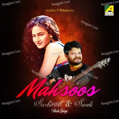 Mahsoos - Sarbarish Majumder cover album