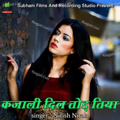 Kajali Dil Tod Tiya - Nitish Nirala cover album