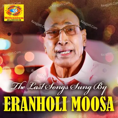 The last songs sung by Eranholimoosa - Eranholi Moosa cover album