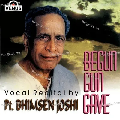 Pt. Bhimsen Joshi- Begun Gun Gave- Vocal Recital - Purushottam Walawalkar cover album