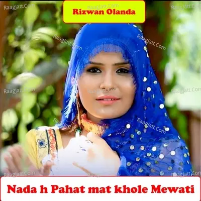 Nada h Pahat mat khole Mewati - Rizwan Olanda cover album