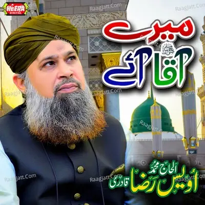 Mere Aaqa Aaye - Owais Raza Qadri cover album