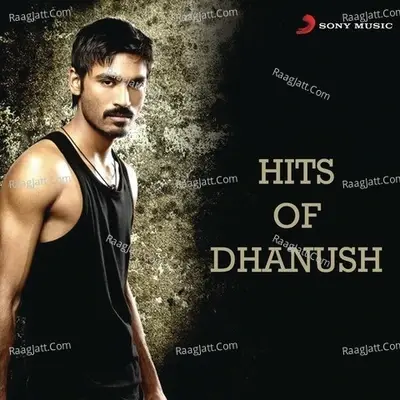 Hits Of Dhanush - Mohit Chauhan cover album