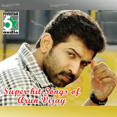 Super Hit Songs of Arun Vijay - Newton cover album