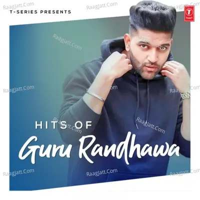 Hits Of Guru Randhawa - Guru Randhawa cover album