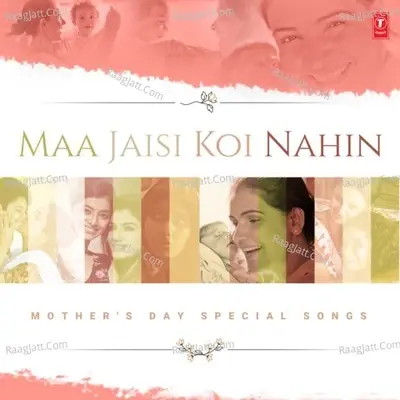 Maa Jaisi Koi Nahin - Mother's Day Special Songs - Shankar Ehsaan Loy cover album