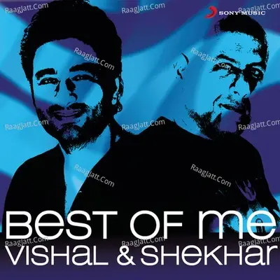 Best of Me Vishal Shekhar - Shekhar Ravjiani cover album