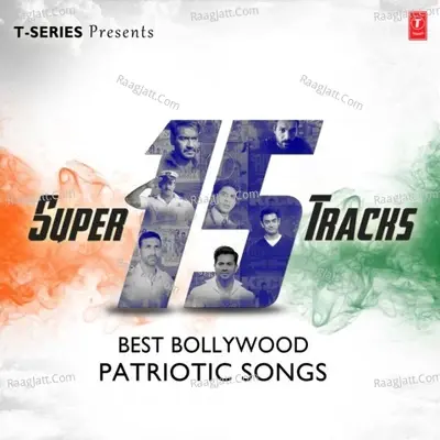 Super 15 Tracks Best Bollywood Patriotic Songs -  cover album