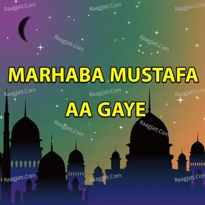 Marhaba Mustafa Aa Gaye - Hafiz Ansar Ali Qadri cover album