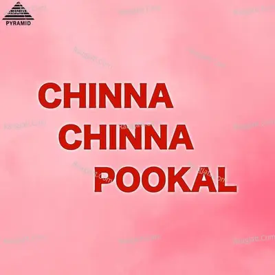 Chinna Chinna Pookal (Original Motion Picture Soundtrack) - Ilaiyaraaja cover album