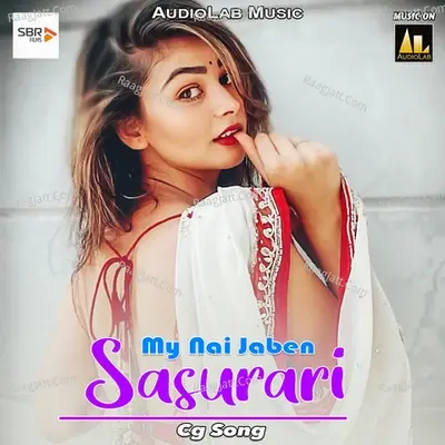 My Nai Jaben Sasurari -Cg Song -  cover album