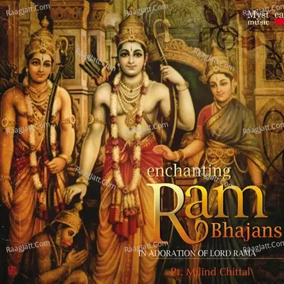 Enchanting Ram Bhajans - In Adoration of Lord Rama - Milind Chittal cover album