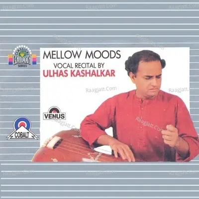 Mellow Moods Classical - Ulhas Kashalkar cover album