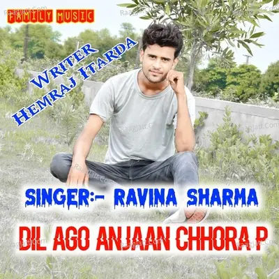 Dil Ago Anjaan Chhora P - Ravina Sharma cover album