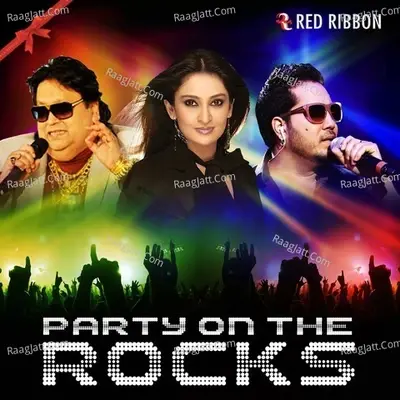 Party On The Rocks - Mika Singh cover album