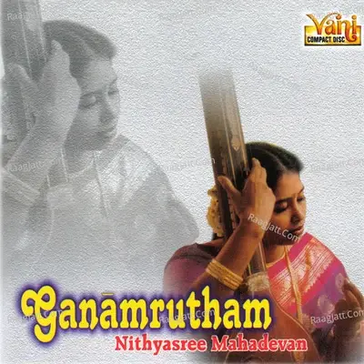 Ganamrutham - Nithyasree Mahadevan - Nithya Shree cover album