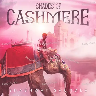 Shades of Cashmere - Shashwat Sachdev cover album