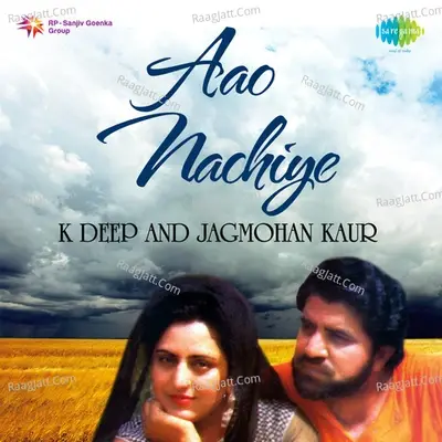 Aao Nachiye - K Deep And Jagmohan Kaur - Jagmohan Kaur cover album