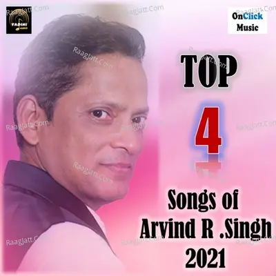 Top 4 Songs of Arvind R. Singh 2021 - Arvind Singh cover album