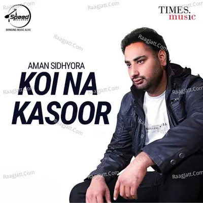 Koi Na Kasoor - Aman Sidhyora cover album