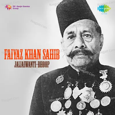 Faiyaz Khan Sahib - Jaijaiwanti Bhoop - Ustad Faiyaz Khan cover album