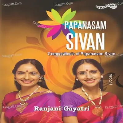 Papanasam Sivan - Ranjani - Gayatri cover album