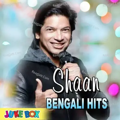 Shaan Bengali Hits Jukebox - Shaan cover album