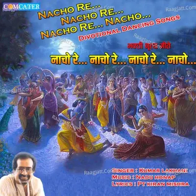 Nacho Re Nacho Re Nacho Re Nacho - Kumar Lakhani cover album