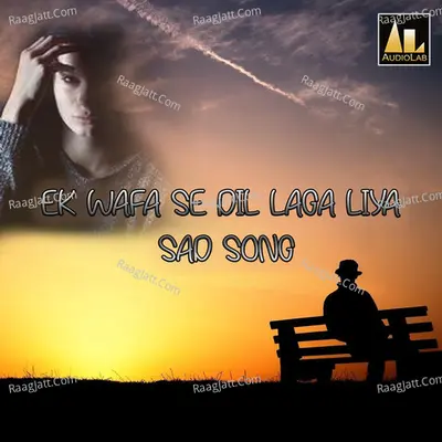 EK WAFA SE DIL LAGA LIYA - Sania Singh cover album