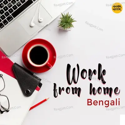 Work From Home - Ashok Bhadra cover album