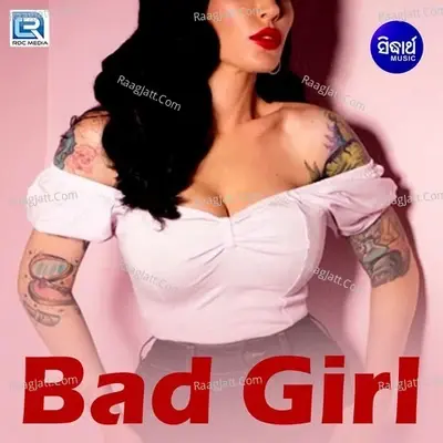 Bad Girl - Sarat Nayak cover album