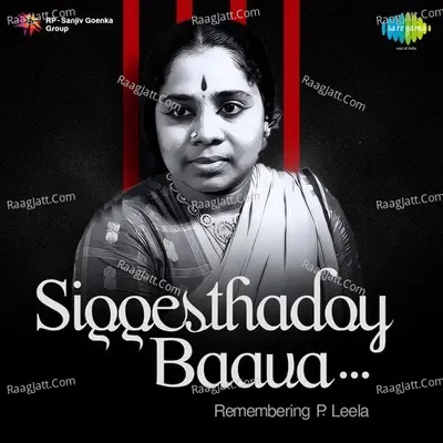 Siggesthadoy Baava - Remembering P. Leela - P Leela cover album