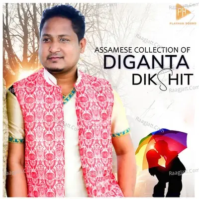 Assamese Collection of Diganta Dikshit - Diganta Dikshit cover album