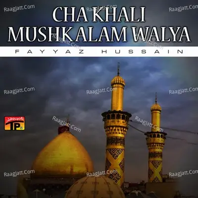 Cha Khali Mushk Alam Walya - Fayyaz Hussain cover album