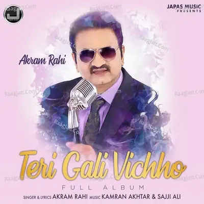 Teri Gali Vichho - Akram Rahi cover album