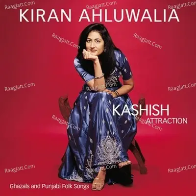 Kashish Attraction - Kiran Ahluwalia cover album