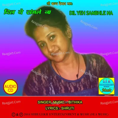 Dil Yeh Sambhle Na - Bithika cover album