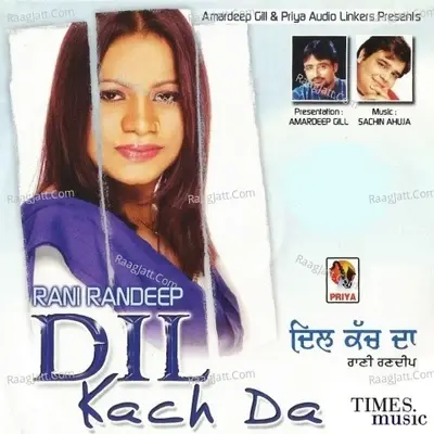 Dil Kach Da - Rani Randeep cover album