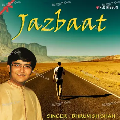 Jazbaat - Dhruvish Shah cover album