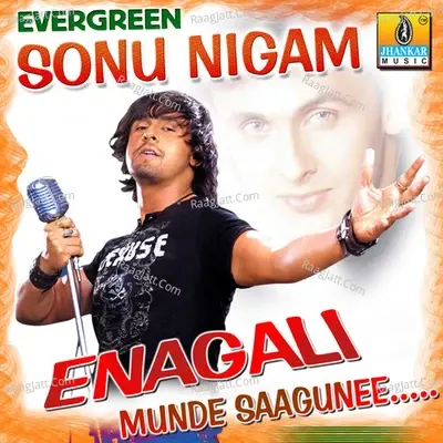 Evergreen Sonu Nigam - Enagali Munde Saagunee - Sonu Nigam cover album