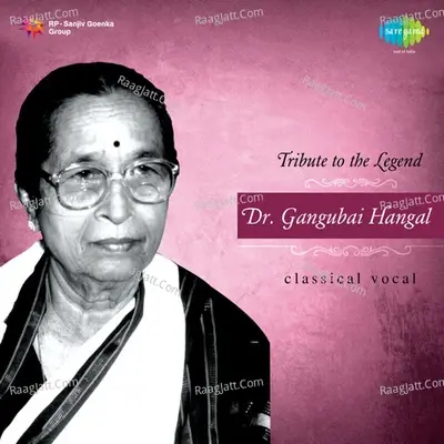 Tribute To The Legend Dr Gangubai Hangal Cd 1 - Dr. Gangubai Hangal cover album