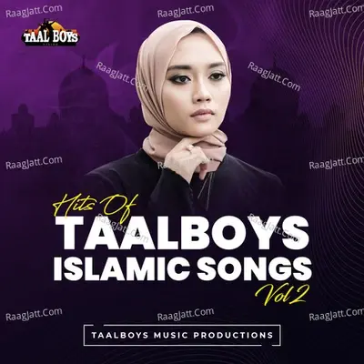 Hits Of Taalboys Islamic Songs, Vol. 2 - Kannur Saleem cover album