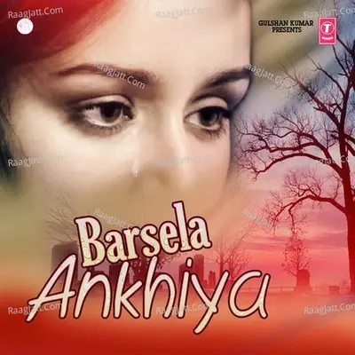 Barsela Ankhiya - Rajnish Mishra cover album