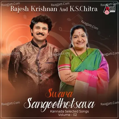 Swara Sangeethotsava - Rajesh Krishnan And K.S.Chitra - Kannada Selected Songs - Volume - 02 - Rajesh Krishnan cover album