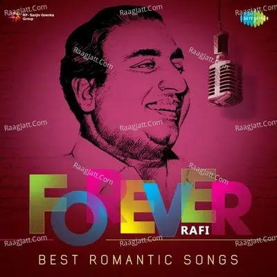 Forever Rafi-Best Romantic Songs - Mohammed Rafi cover album