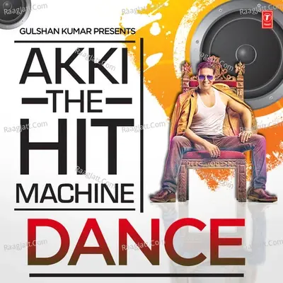 Akki - The Hit Machine (Dance) - Shreya Ghoshal cover album