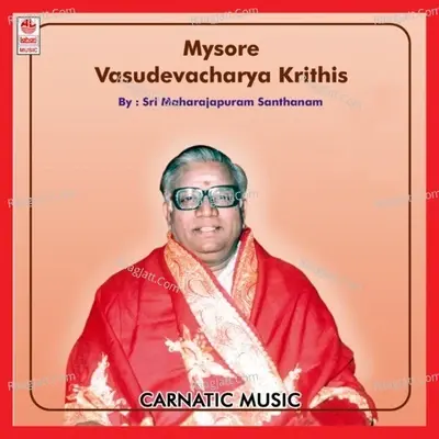 Mysore Vasudevacharyara Kruthigalu - Vid.M.G.Venkata Raghavan cover album