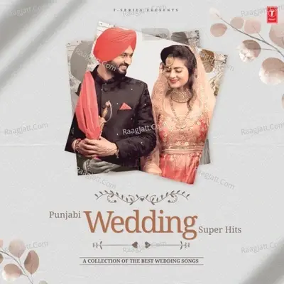 Punjabi Wedding Super Hits - A Collection Of The Best Wedding Songs - Desi Routz cover album