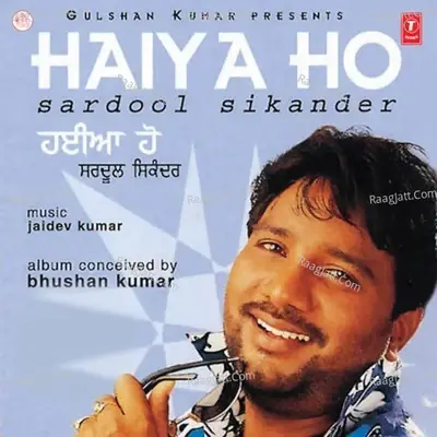 Haiya Ho - Sardool Sikander cover album